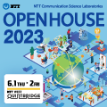 NTT Communication Science Laboratories Open House 2023
